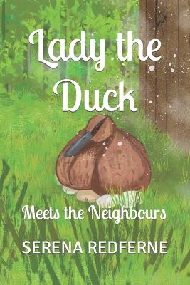Lady the Duck: Meets the Neighbours