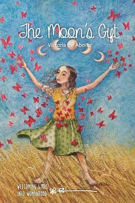 The Moon's Gift: Welcoming girls into Womanhood