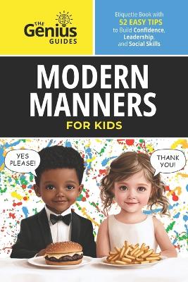 Modern Manners for Kids: Etiquette Book with 52 Easy Tips to Build Confidence, Leadership, and Social Skills