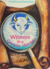 Witness in a Gentile World: A Study of Luke's Gospel