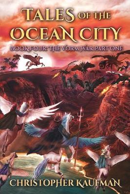 Tales Of The Ocean City: Book Four: The Vorm War Part One