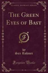 The Green Eyes of Bast (Classic Reprint)