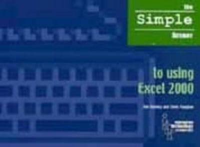 The Simple Answer to Using Excel 2000
