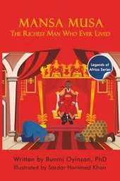 Mansa Musa: The Richest Man Who Ever Lived