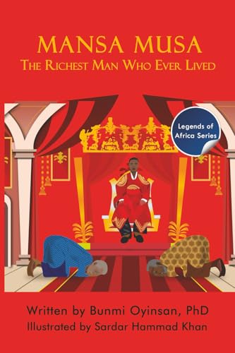 Mansa Musa: The Richest Man Who Ever Lived