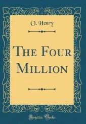 The Four Million (Classic Reprint)