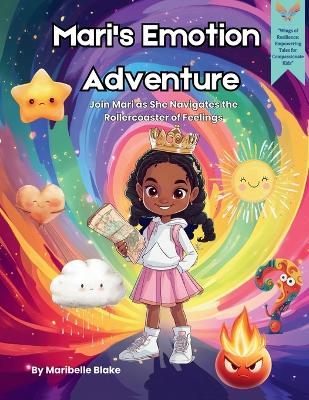 Mari's Emotion Adventure: Join Mari as She Navigates the Rollercoaster of Feelings