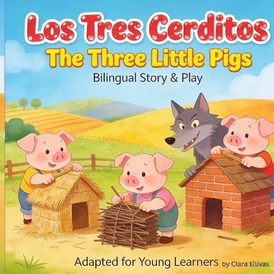 Los Tres Cerditos / The Three Little Pigs: Bilingual Story & Play