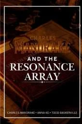 Charles Mandrake and the Resonance Array: A Skelderheim Series