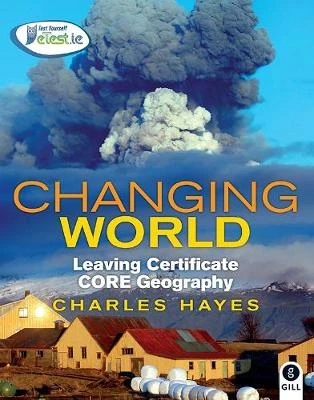 Changing World: Leaving Certificate Core Geography
