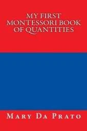 My First Montessori Book of Quantities