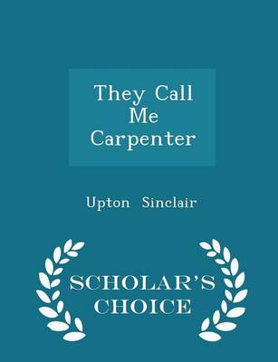 They Call Me Carpenter - Scholar's Choice Edition