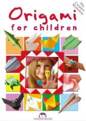 Origami for Children: 50 Marvels Made of Paper