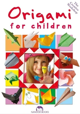 Origami for Children: 50 Marvels Made of Paper
