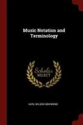 Music Notation and Terminology ..