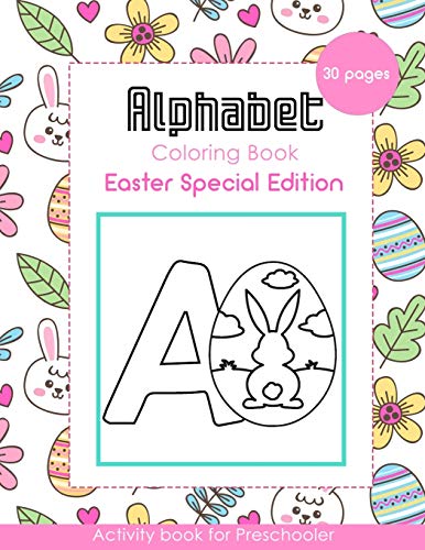 Alphabet Coloring Book: Easter Special Edition - Activity Book for Preschooler - 30 Pages for Girls