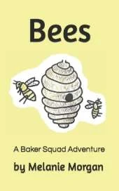 Bees: A Baker Squad Adventure