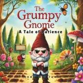 The Grumpy Gnome: A Tale of Patience