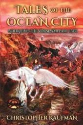 Tales Of The Ocean City: Book Five: The Vorm War Part Two