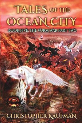 Tales Of The Ocean City: Book Five: The Vorm War Part Two