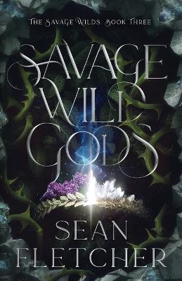 Savage Wild Gods (The Savage Wilds Book 3)