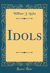 Idols (Classic Reprint)