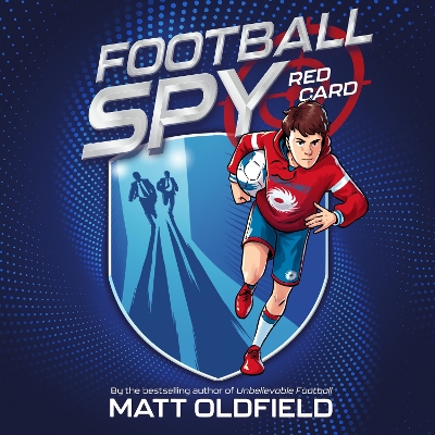 Football Spy: Red Card: Book 1 in the action-packed new series by the bestselling author of Unbelievable Football