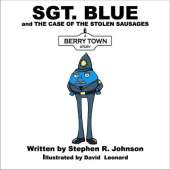 Sergeant Blue in the Case of the Stolen Sausages: A Berry Town Story