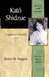 Kato Shidzue: A Japanese Feminist (Library of World Biography Series)