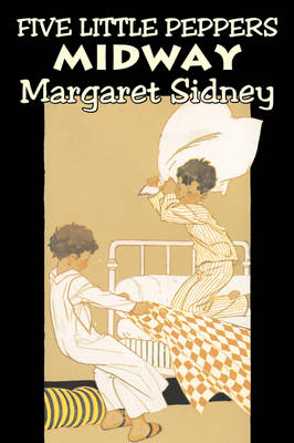 Five Little Peppers Midway by Margaret Sidney, Fiction, Family, Action & Adventure
