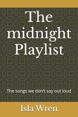 The midnight Playlist: The songs we don't say out loud
