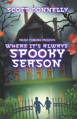 Where it's Always Spooky Season: Micro Terrors Presents