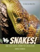 Snakes! And Their Secrets: A Book for Curious Kids