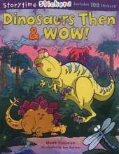 Storytime Stickers: Dinosaurs Then & Wow!