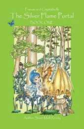 The Silver Flame Portal: Franzie and Crystalbelle Book One