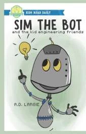 Sim The Bot: and the kid engineering friends.