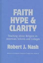 Faith, Hype and Clarity: Teaching About Religion in American Schools and Colleges