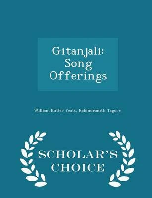 Gitanjali: Song Offerings - Scholar's Choice Edition