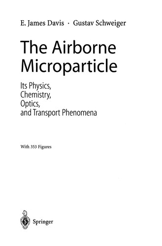 The Airborne Microparticle: Its Physics, Chemistry, Optics, and Transport Phenomena