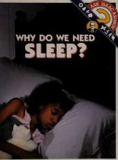 Why Do We Need to Sleep?