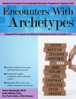 Encounters With Archetypes: Integrated ELA Lessons for Gifted and Advanced Learners in Grades 4-5