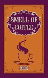 The Smell of Coffee: A Novella