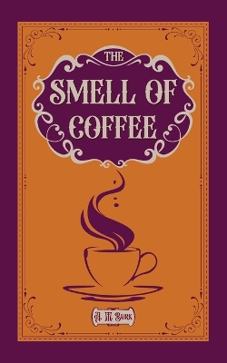 The Smell of Coffee: A Novella