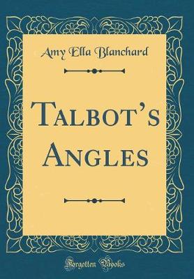 Talbots Angles (Classic Reprint)