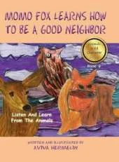 MoMo Fox Learns How To Be A Good Neighbor: Book 3 In The Animals Build Character Series For Children