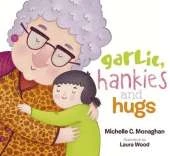 Garlic, Hankies and Hugs