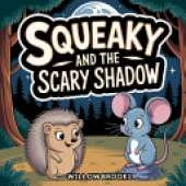 Squeaky and the Scary Shadow