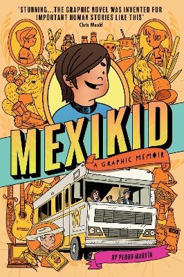 Mexikid: A Graphic Memoir: WINNER OF THE WEEK JUNIOR GRAPHIC NOVEL AWARD 2024