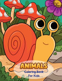 Animals Coloring Book For Kids: 50 Cute Animal Coloring Pages For Kids Ages 3-7