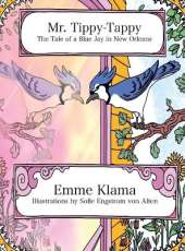 Mr. Tippy-Tappy: The Tale of a Blue Jay in New Orleans